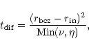 \begin{displaymath}t_{\mbox{\scriptsize dif}} = \frac{(r_{\mbox{\scriptsize bcz}}-r_{\mbox{\scriptsize in}})^2}{\mbox{Min}(\nu,\eta)} ,
\end{displaymath}