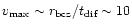 $v_{\mbox{\scriptsize max}}\sim r_{\mbox{\scriptsize bcz}}/t_{\mbox{\scriptsize
dif}} \sim 10$