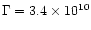 $\Gamma =3.4 \times 10^{10}$