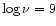 $\log\nu=9$