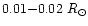 $0.01{-}0.02~R_\odot$