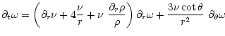 $\displaystyle \partial_t \omega= \left( \partial_r \nu + 4 \frac{\nu}{r} +
\nu~...
...ght) \partial_r\omega
+ \frac{3 \nu \cot\theta}{ r^2} ~\partial_{\theta} \omega$