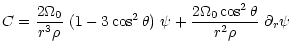 $\displaystyle C = \frac{2\Omega_0}{r^3 \rho}~ ( 1-3 \cos^2\theta)~\psi
+ \frac{2\Omega_0\cos^2\theta }{r^2 \rho}~ \partial_r \psi$