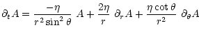 $\displaystyle \partial_t A = \frac{- \eta}{r^2 \sin^2\theta}~A
+ \frac{2 \eta}{r}~ \partial_r A
+ \frac{\eta \cot\theta}{r^2}~ \partial_{\theta} A$