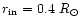 $r_{\mbox{\scriptsize in}}=0.4~R_\odot$