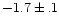 $-1.7\pm.1$
