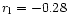 $r_{\rm l} = -0.28$