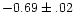 $-0.69\pm.02$