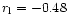 $r_{\rm l}= -0.48$