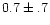 $0.7 \pm .7$