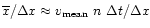 $\overline{x}/\Delta x\approx v_{\rm {mean}}~ n~ \Delta t/\Delta x$