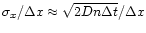 $\sigma _{x}/\Delta x\approx \sqrt{2Dn\Delta t}/\Delta x$