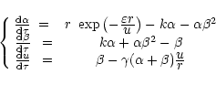 \begin{displaymath}\left\{ \begin{array}{ccc}
\frac{{\rm d}\alpha }{{\rm d}\tau ...
...ta )\frac{\displaystyle u}{\displaystyle r}
\end{array}\right.
\end{displaymath}
