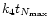 \( k_{4}t_{N_{\max }} \)