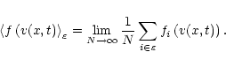 \begin{displaymath}\left\langle f\left( v(x,t\right) \right\rangle _{\varepsilon...
...\frac{1}{N}\sum _{i\in \varepsilon }f_{i}\left( v(x,t)\right). \end{displaymath}