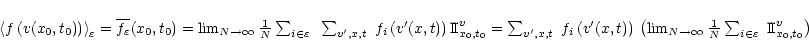 \begin{displaymath}\begin{array}{l}
\left\langle f\left( v(x_{0},t_{0})\right) ...
...\varepsilon }~ {\rm I\!I}^{v}_{x_{0},t_{0}}\right)
\end{array}\end{displaymath}