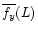 \( \overline{f_{y}}(L) \)