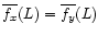 \( \overline{f_{x}}(L)=\overline{f_{y}}(L) \)
