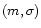 \( (m,\sigma ) \)