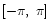 \( [-\pi,~\pi ] \)