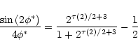 \begin{displaymath}\frac{\sin \left( 2\phi ^{*}\right) }{4\phi ^{*}}=\frac{2^{\tau (2)/2+3}}{1+2^{\tau (2)/2+3}}-\frac{1}{2}\end{displaymath}