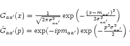 \begin{displaymath}\begin{array}{l}
G_{aa'}(x)=\frac{1}{\sqrt{2\pi \sigma ^{2}_{...
...eft( -\frac{p^{2}\sigma _{aa'}^{2}}{2}\right)\cdot
\end{array}\end{displaymath}