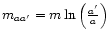 $m_{aa'}=m\ln \left( \frac{a'}{a}\right)$