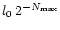 $l_{0}\: 2^{-N_{\max }}$