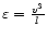 $\varepsilon =\frac{v^{3}}{l}$