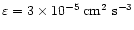 $\varepsilon =3\times 10^{-5}\: {\rm cm}^{2}~{\rm s}^{-3}$