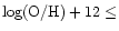 $\rm log(O/H)+12 \le$