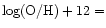 $\rm log(O/H)+12 =$