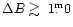$\Delta B \gtrsim ~1\fm0$