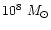 $10^8~M_\odot$