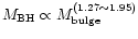 $M_{\rm BH} \propto M_{\rm bulge}^{(1.27\sim1.95)}$