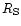 $R_{\rm S}$