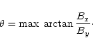 \begin{displaymath}%
\theta =\max \;\arctan{B_x \over B_y}\cdot
\end{displaymath}