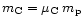 $m_{\rm C} =\mu_{\rm C} \; m_{\rm p}$