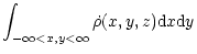 $\displaystyle \int_{-\infty <x,y<\infty} \dot \rho (x,y,z) {\rm d}x {\rm d}y$