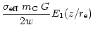 $\displaystyle {\sigma_{\rm eff}\; m_{\rm C}\; G \over 2 w} E_1(z/r_{\rm e})$