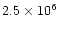 $2.5\times 10^6$