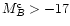 $M_B^{\rm c} > -17$