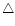 $\triangle $