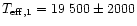 $T_{\rm eff,1} = 19~500 \pm
2000$