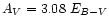 $A_{V} = 3.08 \ E_{B-V}$