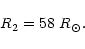 \begin{displaymath}R_2 = 58\ {R}_\odot.
\end{displaymath}