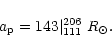 \begin{displaymath}a_{\rm p} = 143 \vert^{206}_{111} \ {R}_\odot.
\end{displaymath}