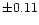 $\pm 0.11$