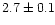$2.7 \pm 0.1$