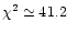 $\chi^2 \simeq 41.2$